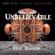 Unbelievable-Owl City Ft. Hanson