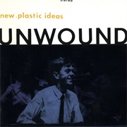 Unwound-New Plastic Ideas