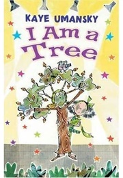 I Am a Tree (Kaye Umansky)