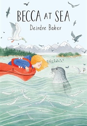Becca at Sea (Deirdre Baker)