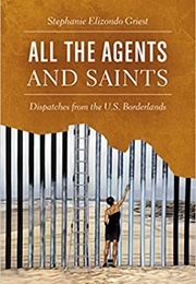 All the Agents and Saints (Stephanie Elizondo Griest)