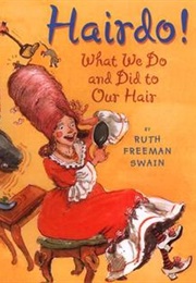Hairdo: What We Do and Did to Our Hair (Swain, Ruth Freeman)
