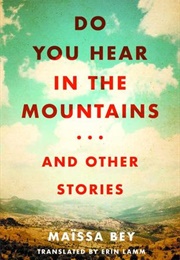 Do You Hear in the Mountains... (Maïssa Bey)