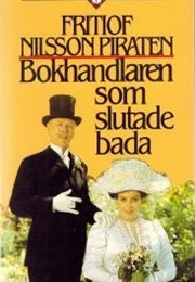 Bokhandlaren Som Slutade Bada (Fritiof Nilsson Piraten)