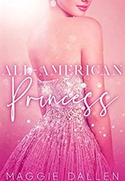 All American Princess (Maggie Dallen)