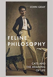 Feline Philosophy (John Gray)