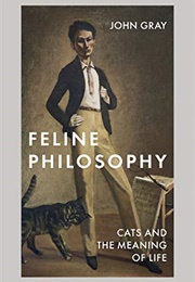 Feline Philosophy (John Gray)