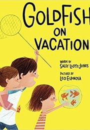 Goldfish on Vacation (Sally Lloyd-Jones)