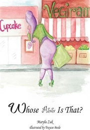 Whose A&& Is That? (Marylu Zuk, Traycee Bosle)