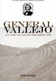 General Vallejo and the Advent of the Americans (Alan Rosenus)