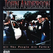 John Anderson - All the People Are Talkin