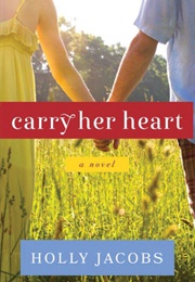 Carry Her Heart (Holly Jacobs)