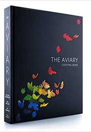 The Aviary Cocktail Book (Nick Kokonas)