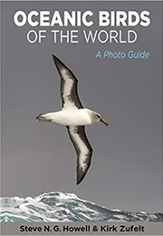 Oceanic Birds of the World (Steve  N G Howell)