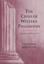 The Crisis of the Western Philosophy (Vladimir Solovyov)