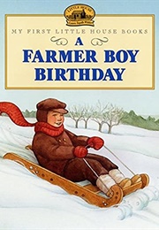 A Farmer Boy Birthday (( Laura Ingalls Wilder))