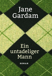 Ein Untadeliger Mann (Jane Gardam)