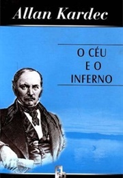 O Céu E O Inferno (Allan Kardec)