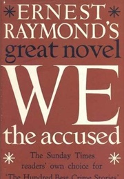 We, the Accused (Ernest Raymond)