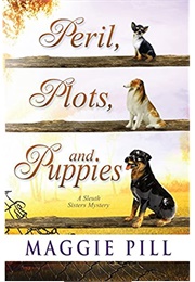 Perils, Plots, and Puppies (Maggie Pill)