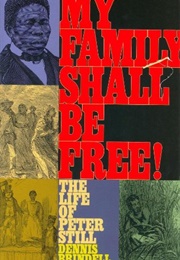 My Family Shall Be Free!: The Life of Peter Still (Dennis Brindell Fradin)