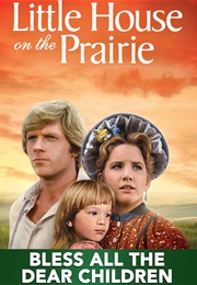 Little House:  Bless All the Dear Children (1984)