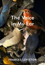 The Voice in My Ear (Frances Leviston)