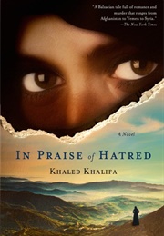 In Praise of Hatred (Khaled Khalifa)