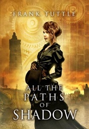 All the Paths of Shadow (Frank Tuttle)