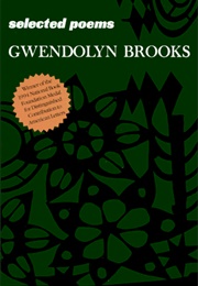 Selected Poems (Gwendolyn Brooks)