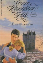Rose Galbraith (GRACE LIVINGSTON HILL)