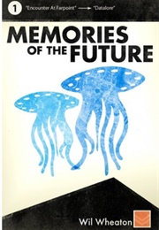 Memories of the Future Vol. 1 (Wil Wheaton)