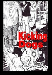 Kicking Dogs (Collin Piprell)