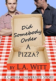 Did Somebody Order a Pizza? (LA Witt)