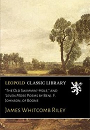 The Old Swimmin' Hole and 'Leven More Poems (James Whitcomb Riley)