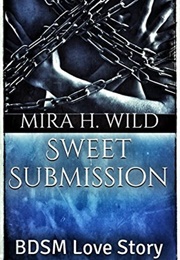 Sweet Submission (Mira H. Wild)