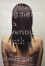 Twenty Fragments of a Ravenous Youth (Xiaolu Guo)