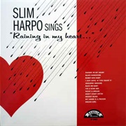 Slim Harpo - Slim Harpo Sings "Raining in My Heart"