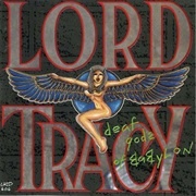 Lord Tracy - Deaf Gods of Babylon
