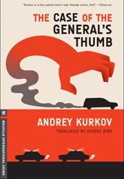 The Case of the General's Thumb (Andrey Kurkov)