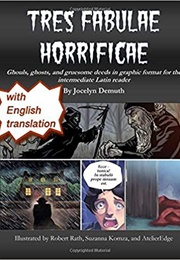Tres Fabulae Horrificae (Jocelyn Demuth, Robert Rath, Suzanna Komza)