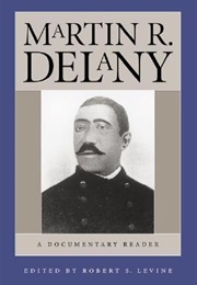 Martin R. Delany: A Documentary Reader (Martin R. Delany, Robert S. Levine)