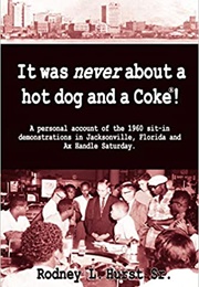 It Was Never About a Hotdog and a Coke! (Rodney L. Hurst Sr.)