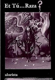Et Tu...Raza? (Alurista)