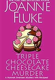 Triple Chocolate Cheesecake Murder (Joanne Fluke)
