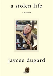A Stolen Life (Jaycee Dugard)