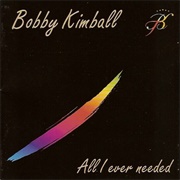 Bobby Kimball - All I Ever Needed