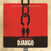 Quentin Tarantino's Django Unchained Original Motion Picture Soundtrack by Various Artists