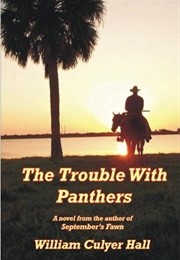 The Trouble With Panthers (William Culyer Hall)