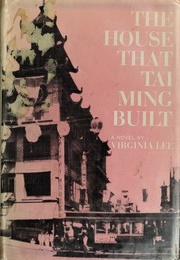 The House That Tai Ming Built (Virginia Lee)